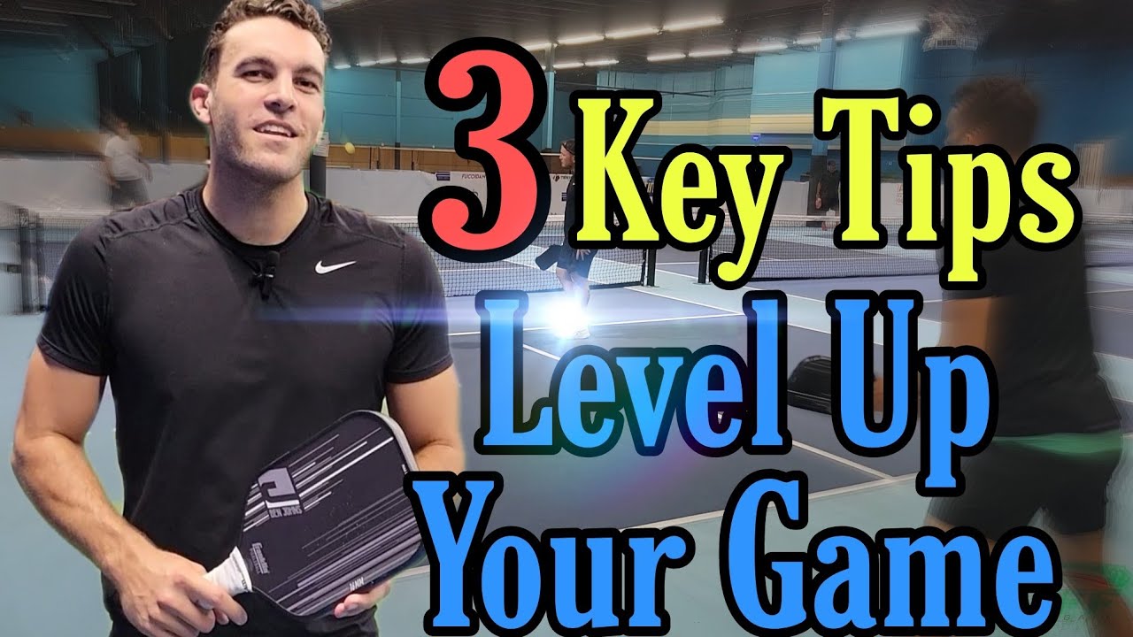 Those 3 Tips Will Level Up Your Pickleball Game