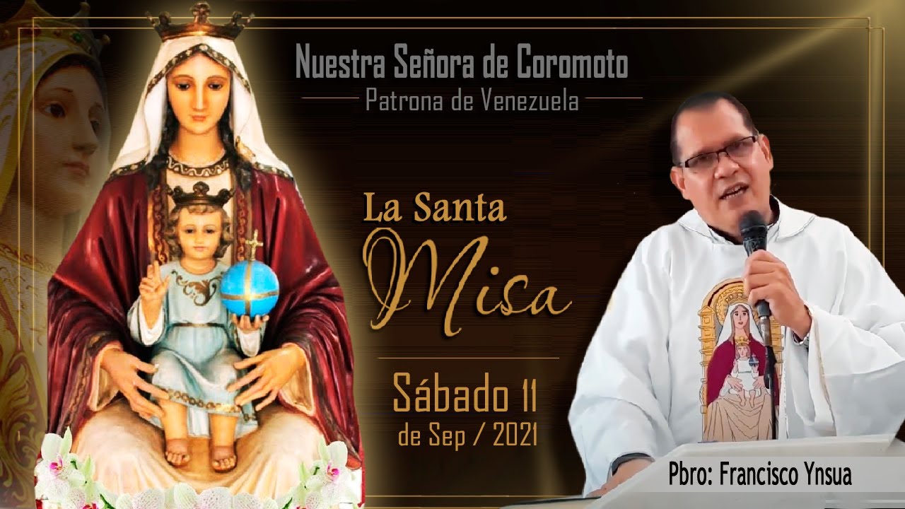 Santa Misa, Sábado 11 de Septiembre de 2021– Pbro. Francisco Ynsua