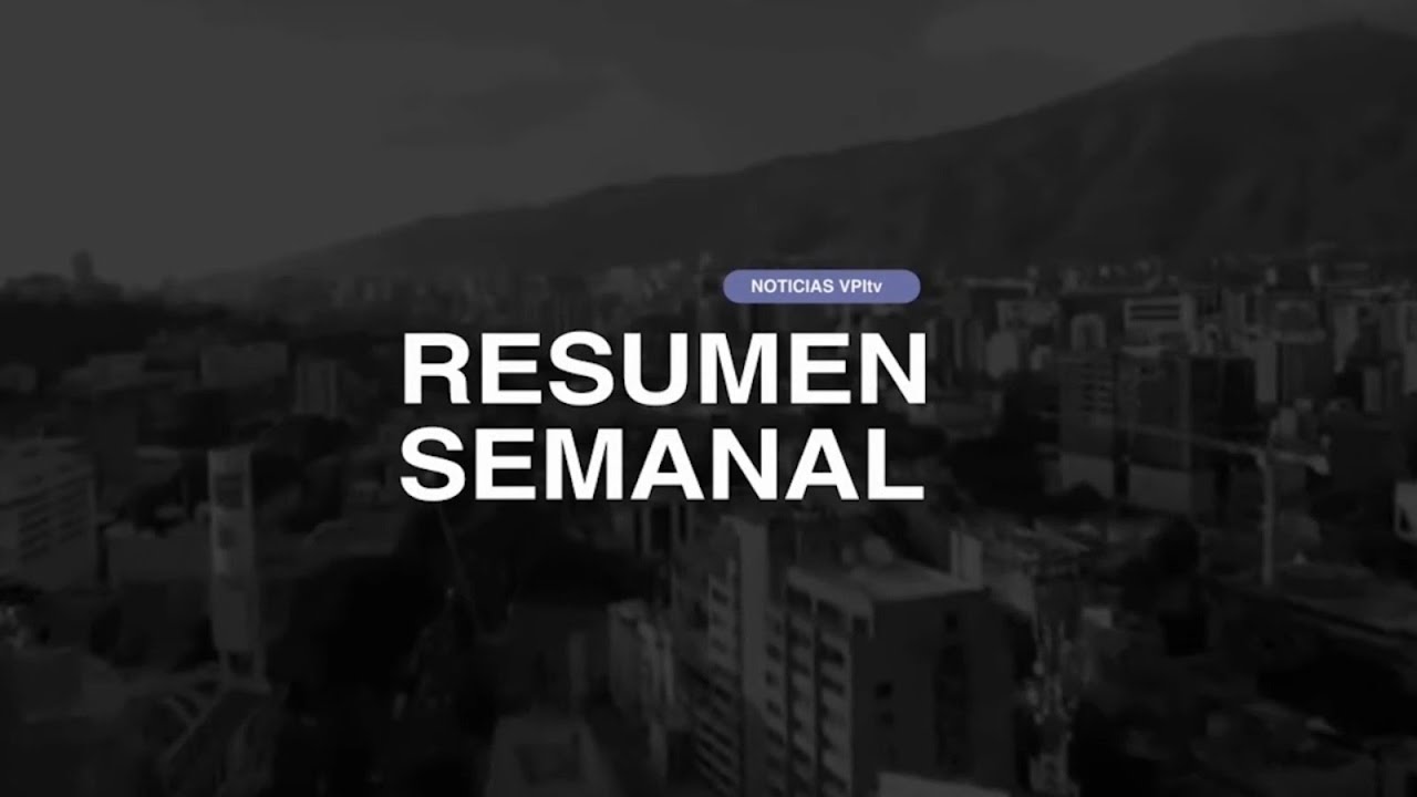 Resumen Semanal de Noticias del 27 al 31 de Octubre 2025 - VPItv