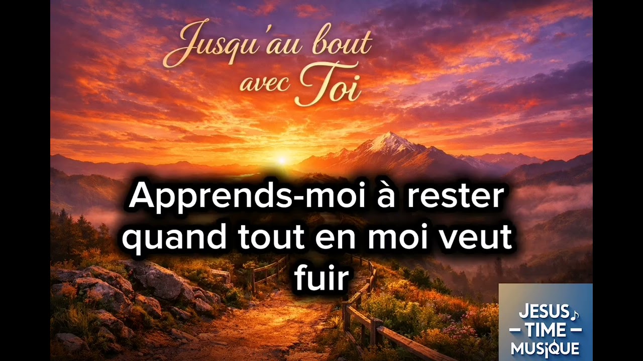 Adoration – Jusqu’au Bout Avec Toi | Prière Chantée