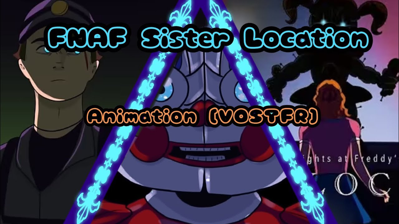 FNAF : Sister Location Animation [Vostfr]