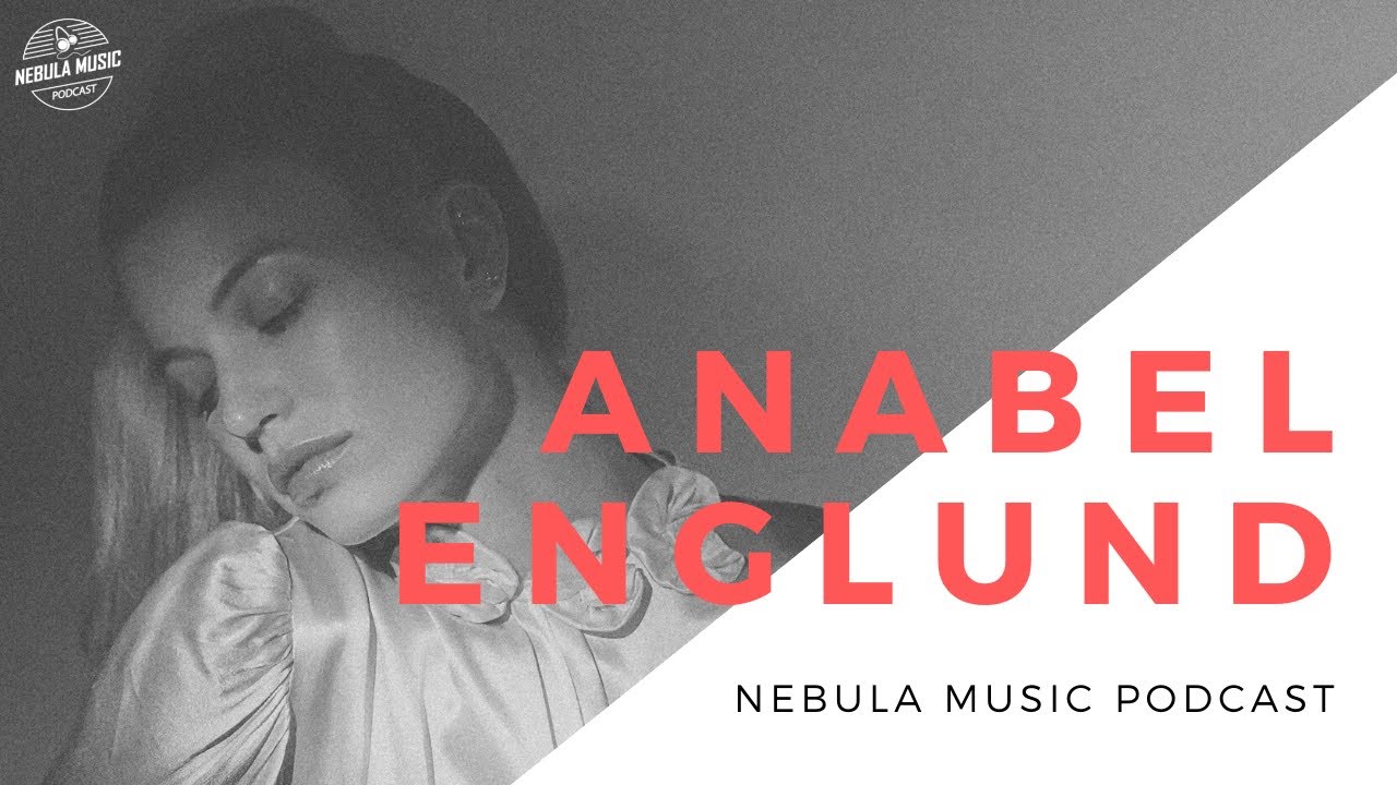 A conversation with ANABEL ENGLUND | Nebula Music Podcast
