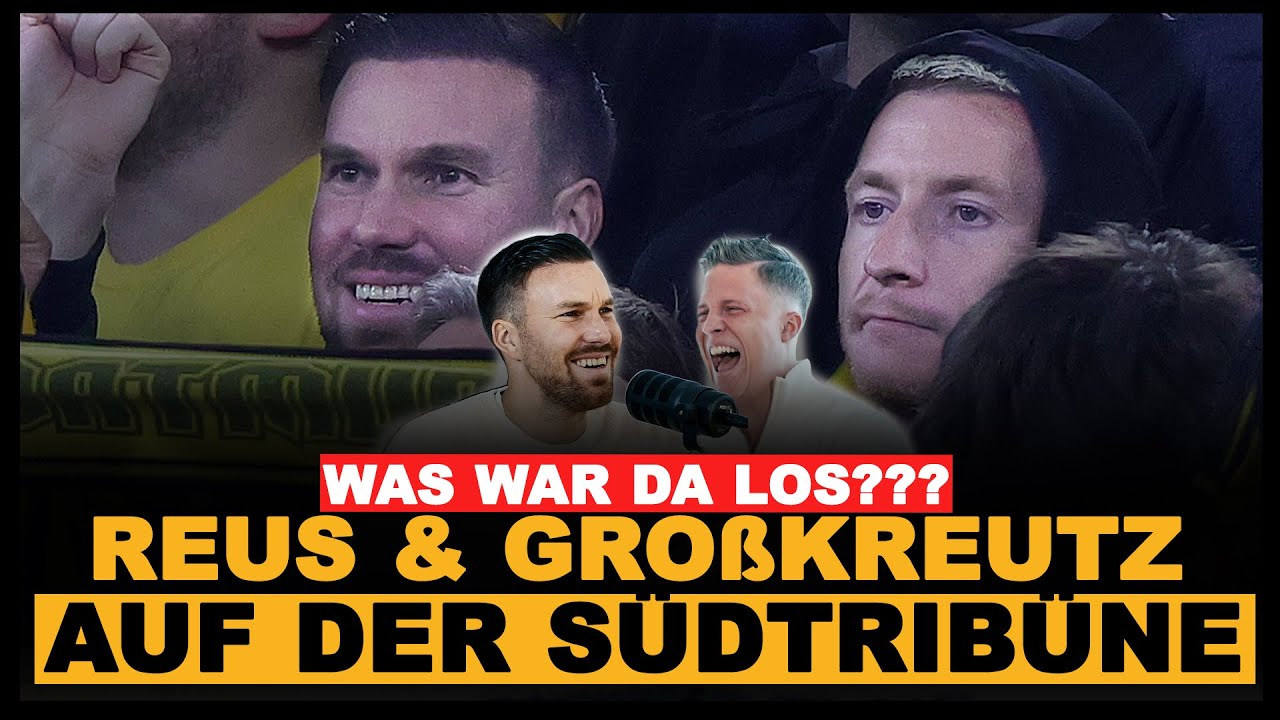 BVB-Legenden Marco Reus & Kevin Gro&szlig;kreutz auf der S&uuml;dtrib&uuml;ne - Was wirklich dahinter steckt