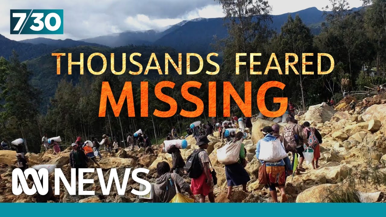 Thousands likely buried alive following Papua New Guinea landslide | 7.30