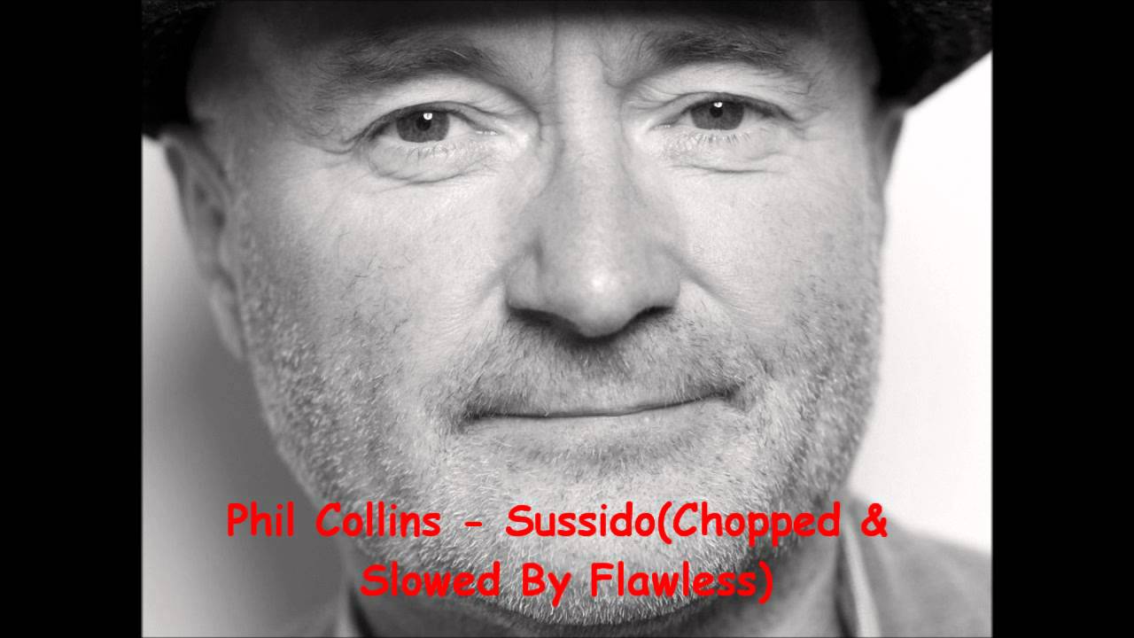 Phil Collins - Sussido (Chopped & Slowed By Flawless)