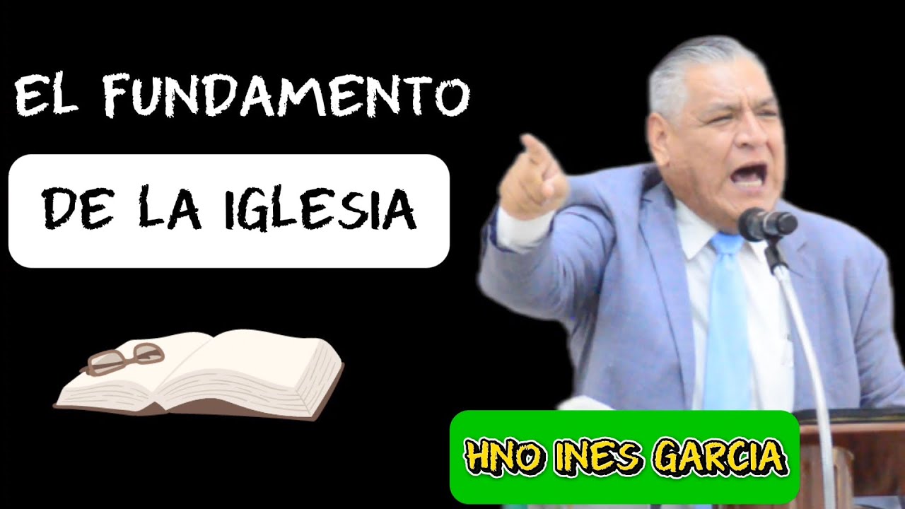 IECE El Fundamento de la Iglesia - Hno Inés García