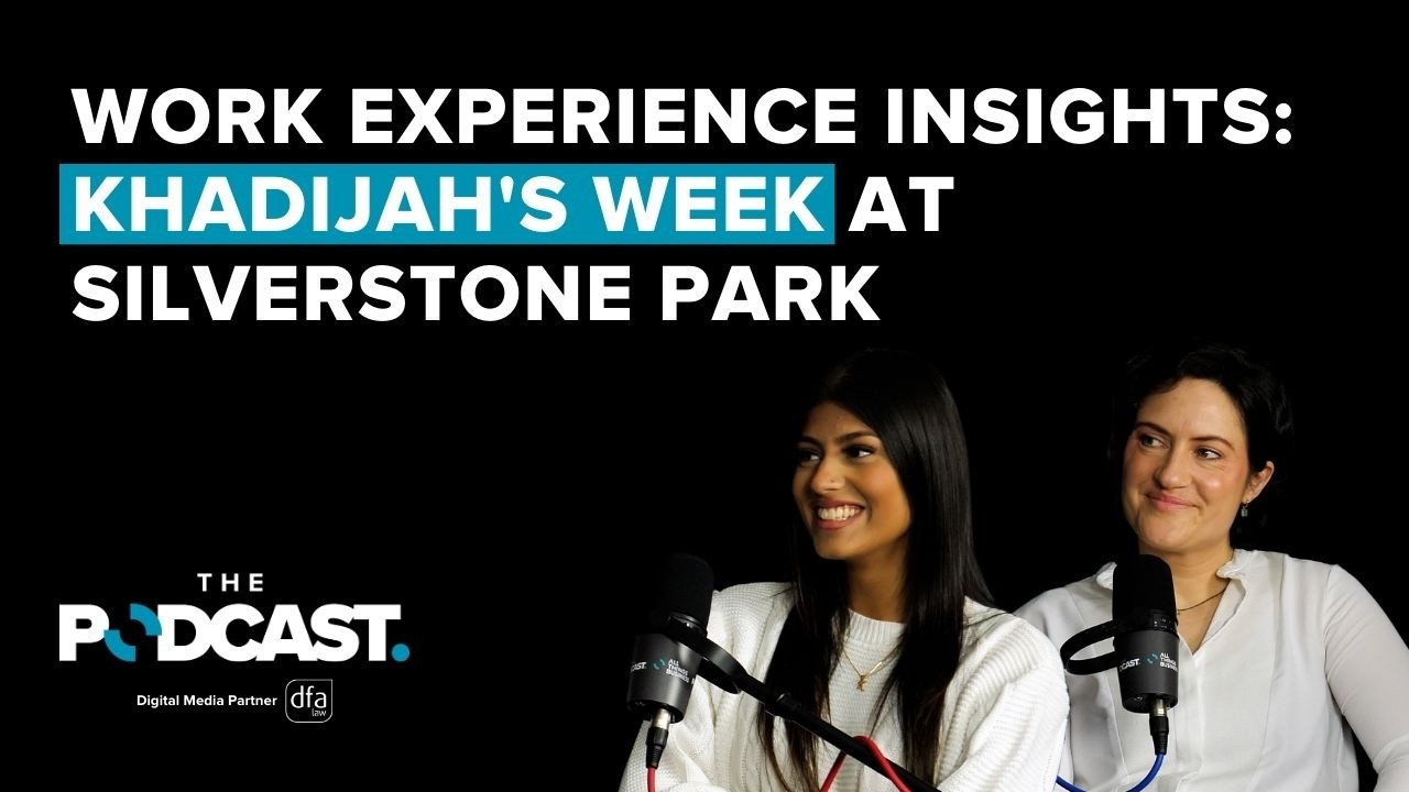 Work experience insights: Khadijah's week at Silverstone Park | All Things Business The Podcast