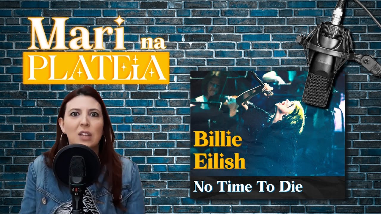 REAGINDO A BILLIE EILISH    No Time To Die   Mari na Plateia #26