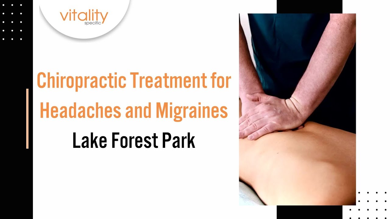 Chiropractic Treatment for Headaches and Migraines Lake Forest Park