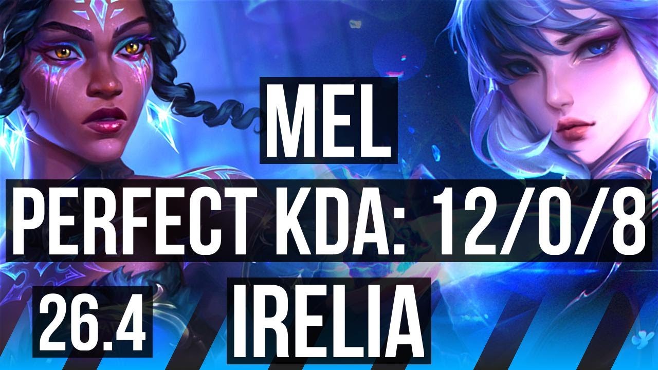 MEL vs IRELIA (MID) | Perfect KDA: 12/0/8, 46K damage | EUW Master | 26.4