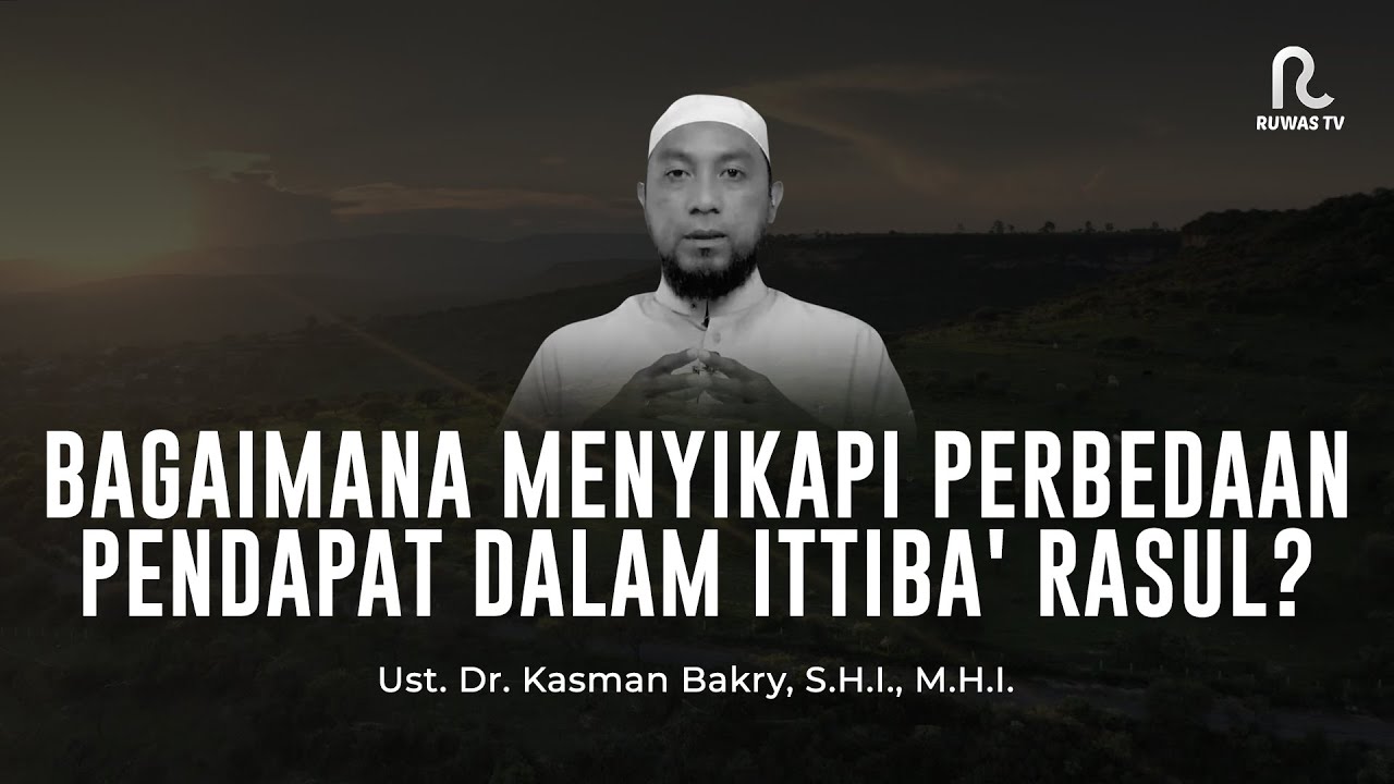 Bagaimana Menyikapi Perbedaan Pendapat Dalam Ittiba' Rasul? || Taklim Singkat || Ruwas TV