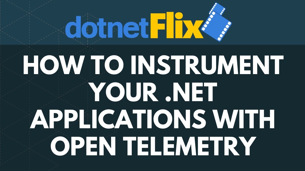 How to instrument your .NET applications with Open Telemetry