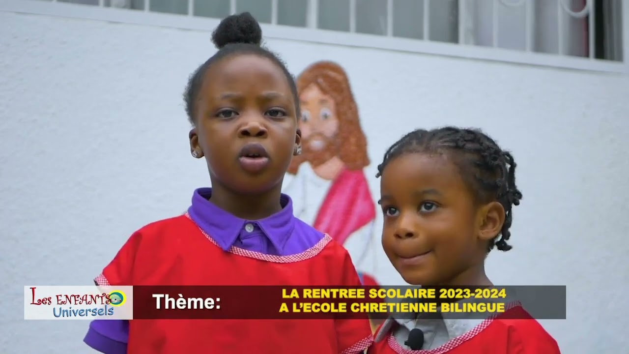La rentrée scolaire 2023-2024 à l'école  chrétienne Bilingue(C.I,S,K).