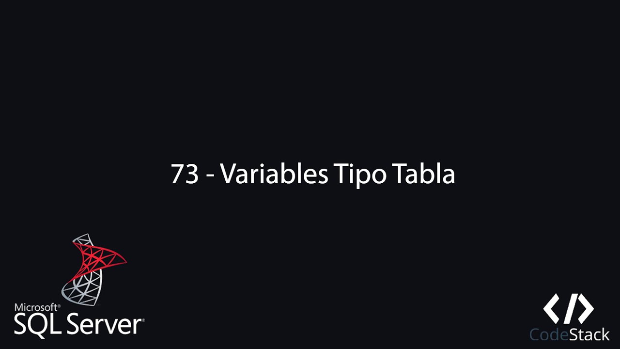73 - Variables Tipo Tabla [SQL Server]