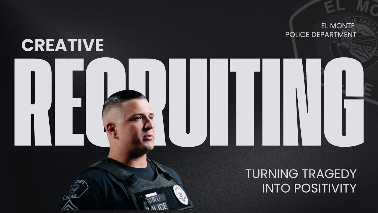 Turning Tragedies into Positivity; El Monte Police Break The Status Quo in Recruitment Videos