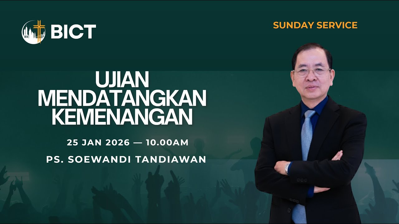 UJIAN MENDATANGKAN KEMENANGAN with Ps. Soewandi Tandiawan — Sunday Service 25 Jan 2026