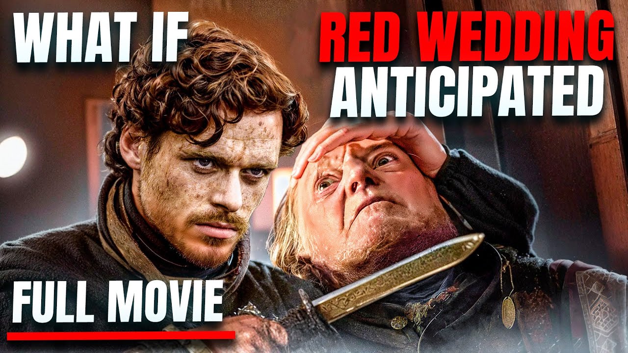 What if Robb Stark Prevented The Red Wedding - Full Movie