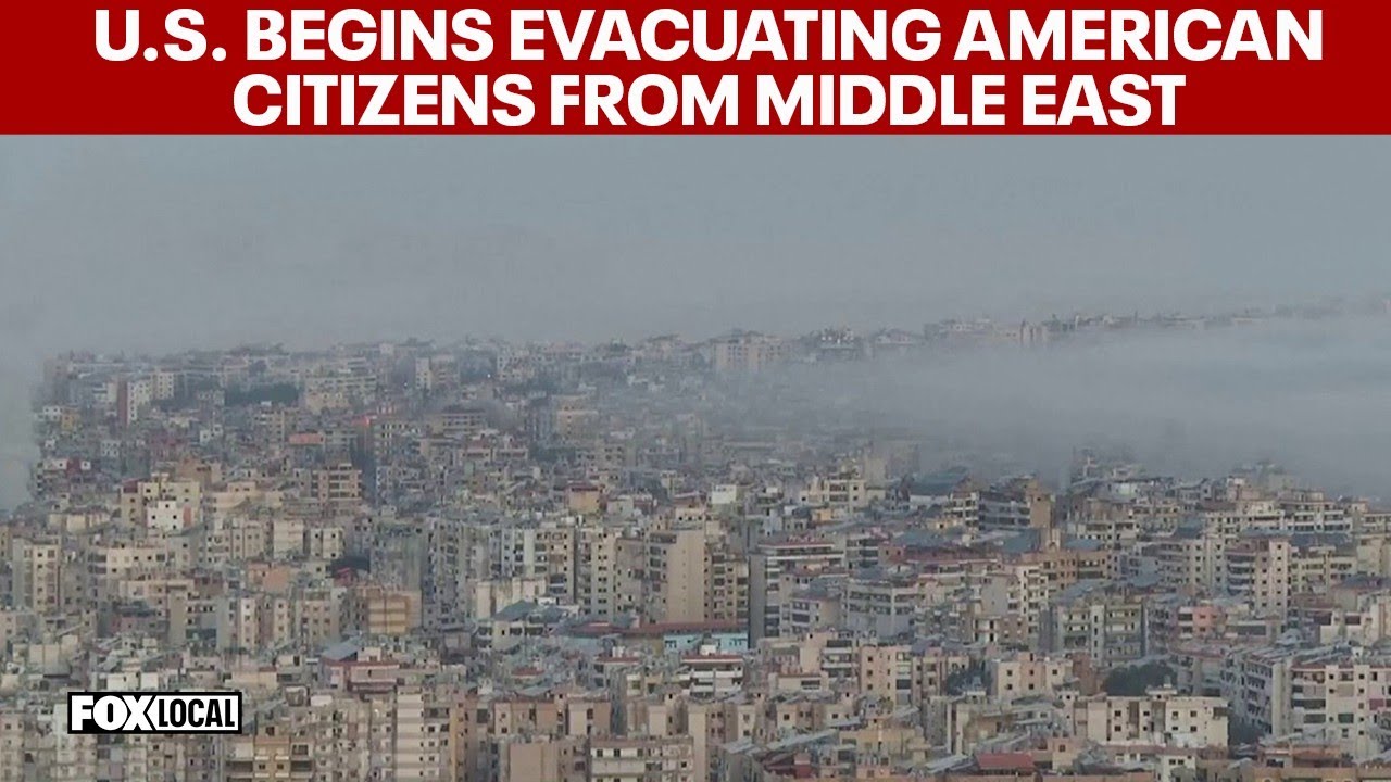 U.S. begins evacuating American citizens from Middle East