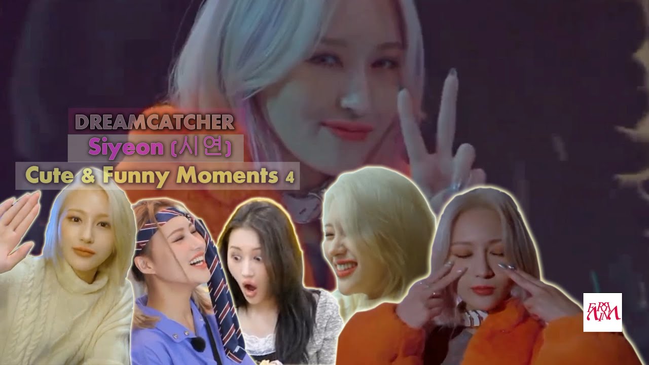 Dreamcatcher Siyeon (시연) Cute & Funny Moments 4