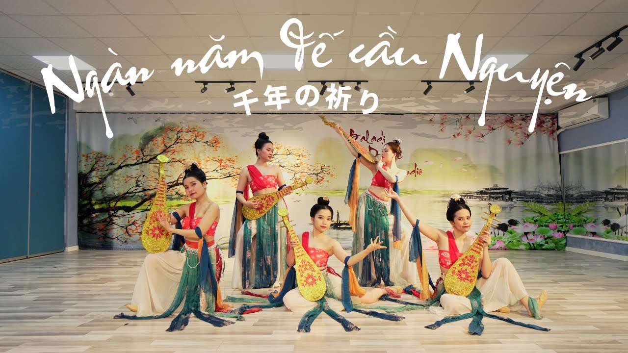 Ngàn Năm Để Cầu Nguyện - 千年の祈り| MÚA CỔ TRANG| BALADI STUDIO