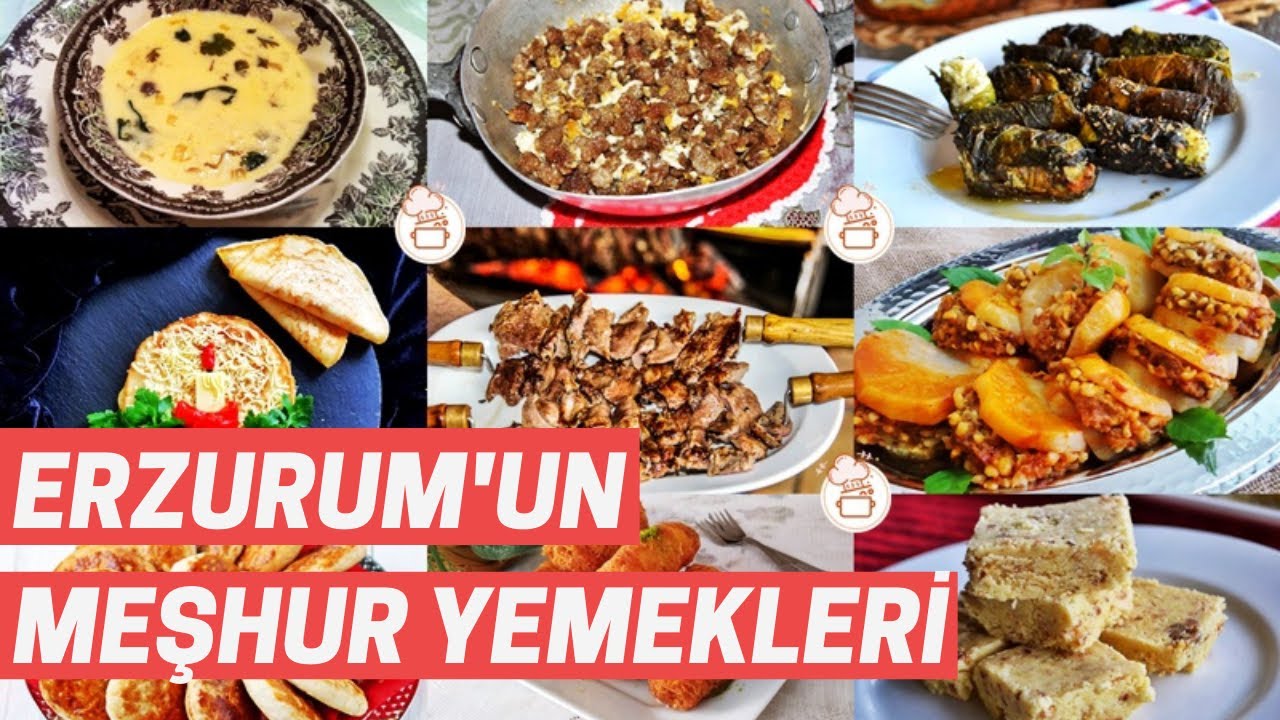 Erzurum'un Neyi Meşhur: Erzurum'un En Meşhur Yemekleri Nelerdir?