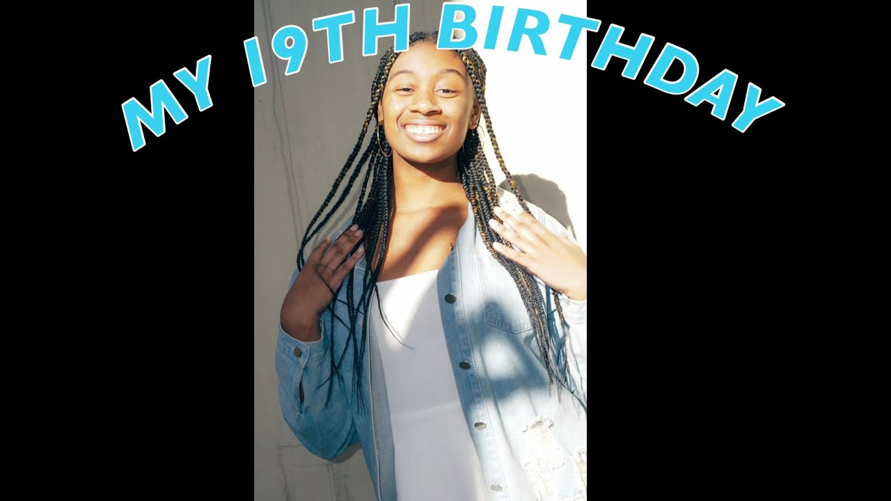 19TH BIRTHDAY VLOG! Anaya Dobson