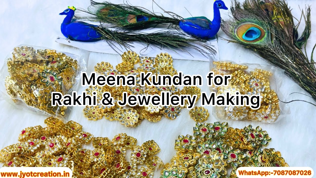 Unboxing Meena Kundan for Rakhi & Jewellery Making | Part-3 | Meena Kundan | Peacock Feather |