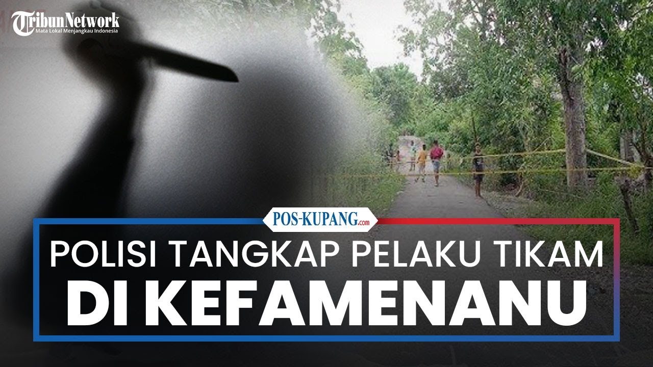 Pelaku Pembunuhan di Kelurahan Kefamenanu Selatan TTU Diamankan Polisi