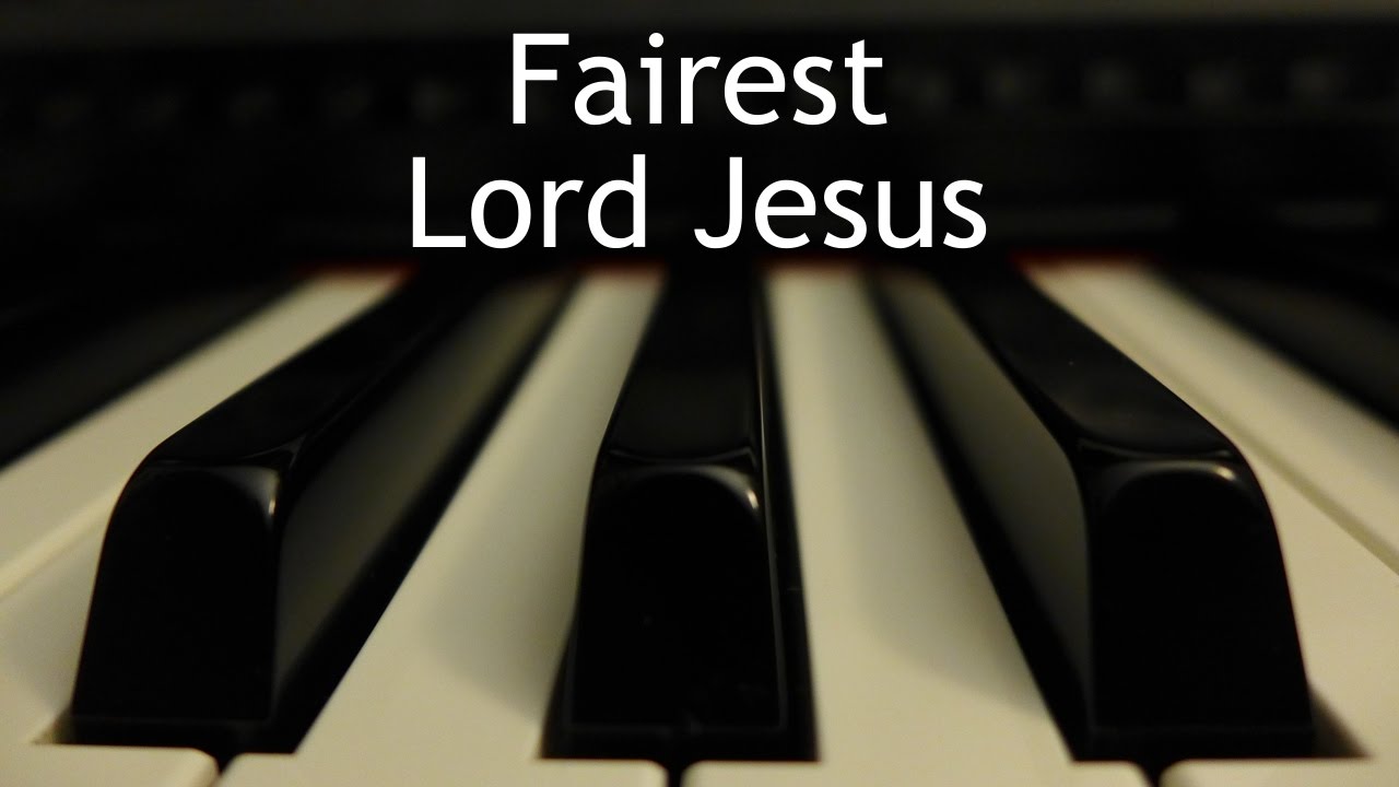 Fairest Lord Jesus - piano instrumental hymn with lyrics