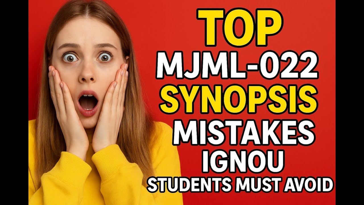 Top MJML-022 Synopsis Mistakes IGNOU Students Must Avoid