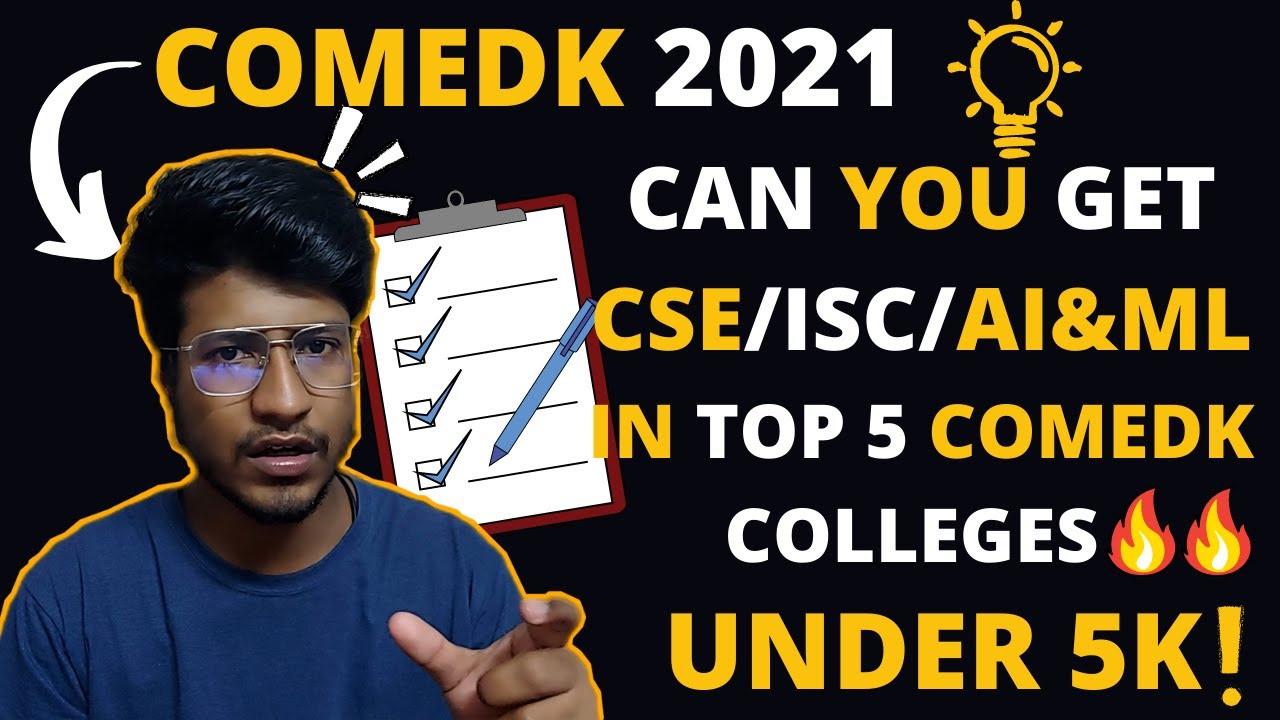 COMEDK 2021 | Can you get CSE/ISC/AI&ML in Top 5 COMEDK colleges under 5k rank in COMEDK