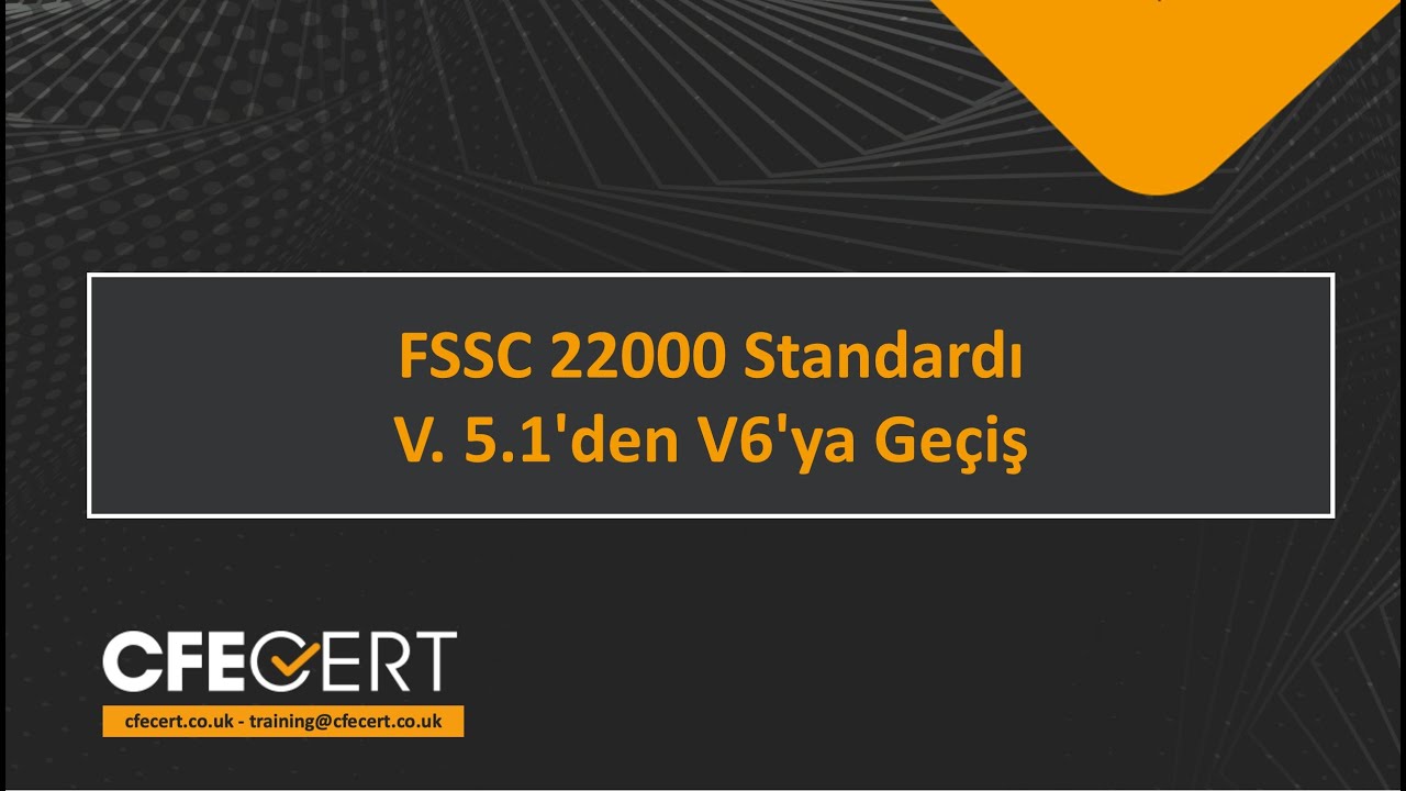 Ücretsiz Webinar - FSSC 22000 Standardı - V. 5.1'den V6'ya Geçiş