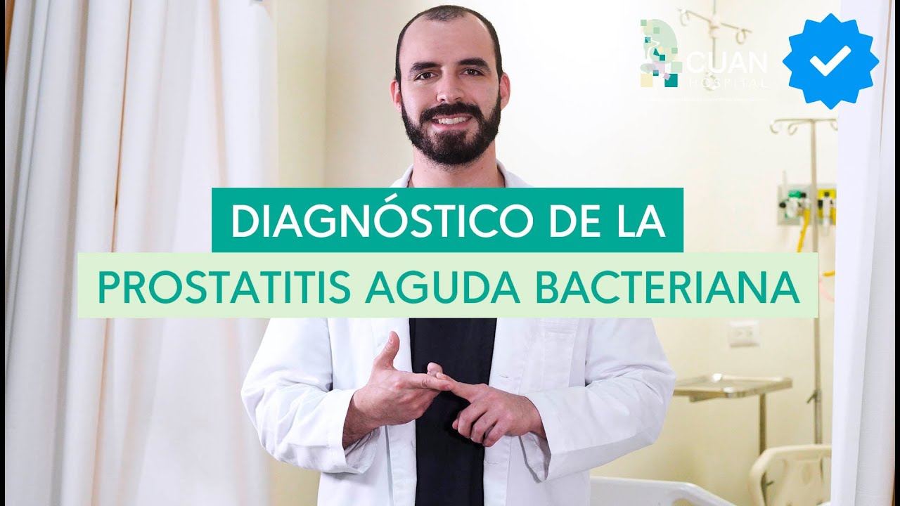 &iquest;C&oacute;mo se diagnostica la Prostatitis Aguda Bacteriana?