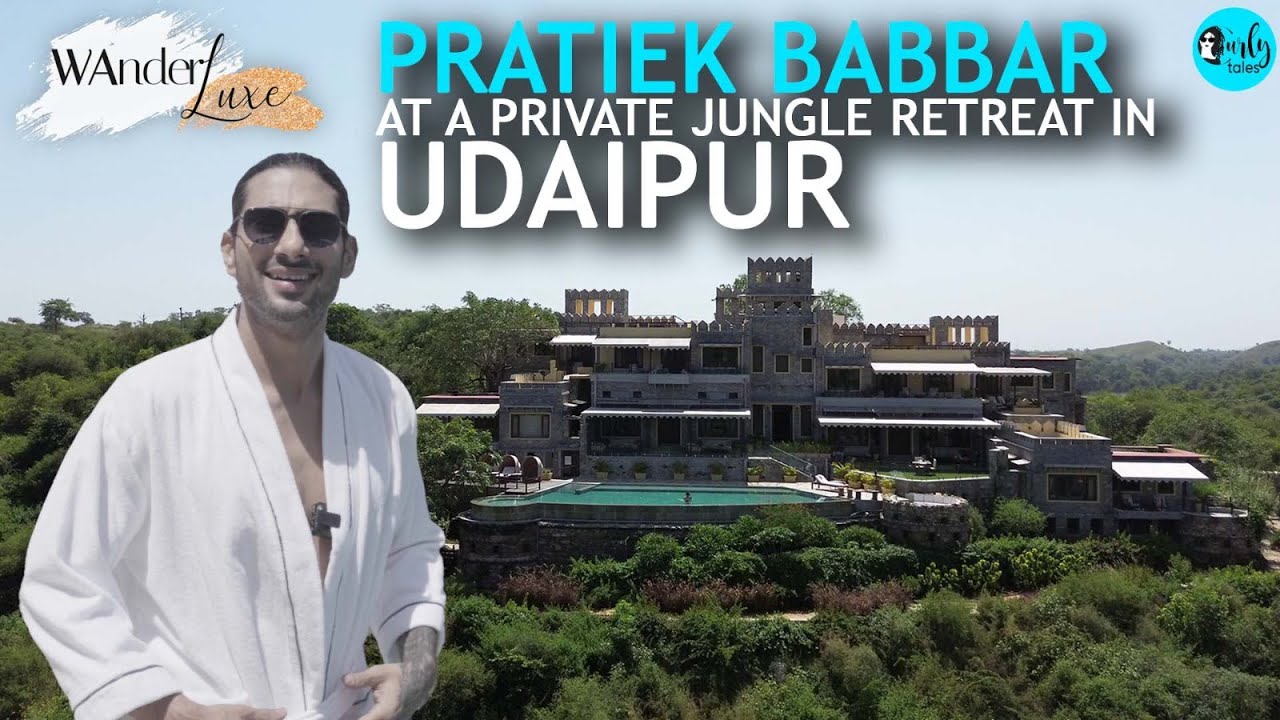 Prateik Babbar Visits Luxe Private Jungle Retreat  In Udaipur | Wanderluxe Season 2 EP1| Curly Tales
