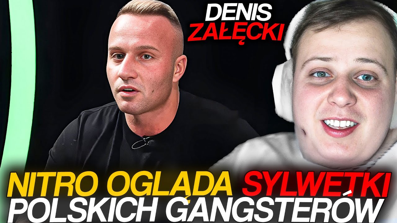 NITRO OGLĄDA SYLWETKI POLSKICH GANGSTERÓW | Denis Załęcki