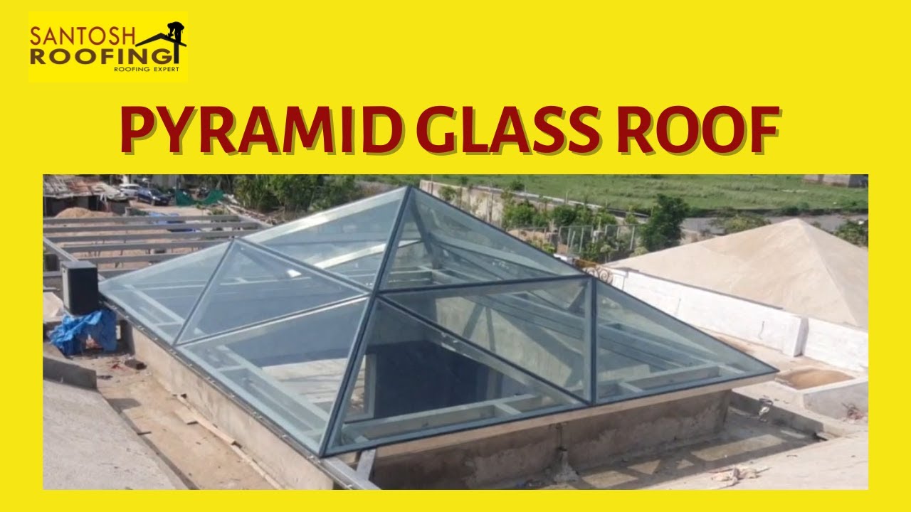 Pyramid Glass Roof ( Hindi ) Call us on 9604629995