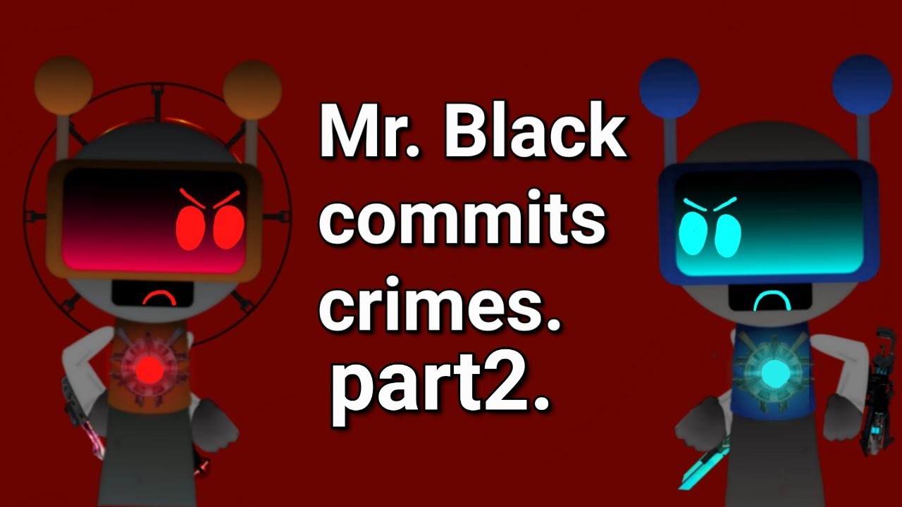 Mr. Black commits crimes, Part 2 sprunki phase 6 animation.