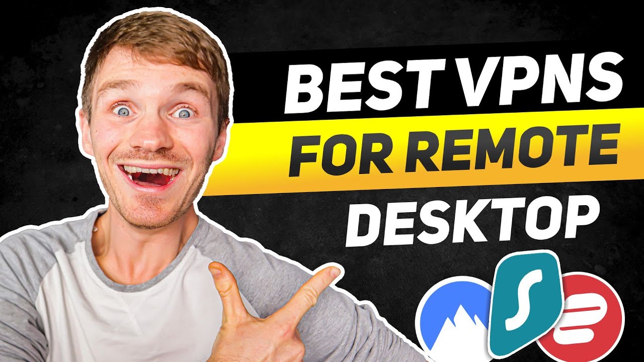 Best VPN for Remote Desktop: Secure VPNs for Business Anywhere