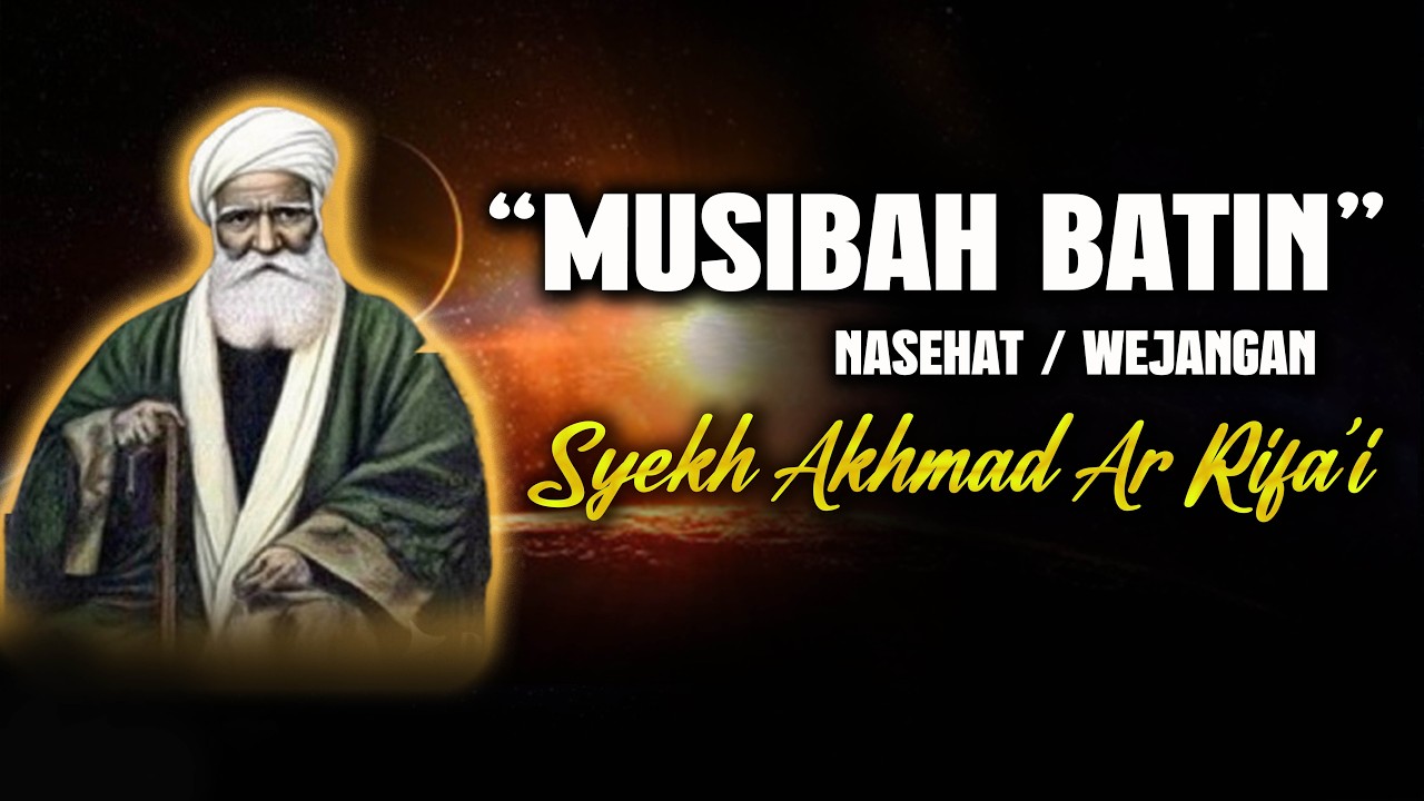 ILMU MAHAL❗ WEJANGAN PENUNTUN HIDUP DARI SYEKH AHMAD AR RIFA'I (PENDIRI TORIQOH RIFAIYAH)