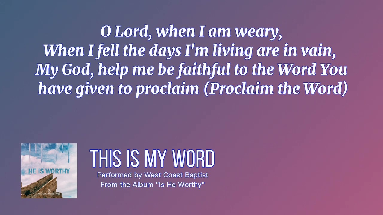 This Is My Word | Performed by West Coast Baptist | Lyrics