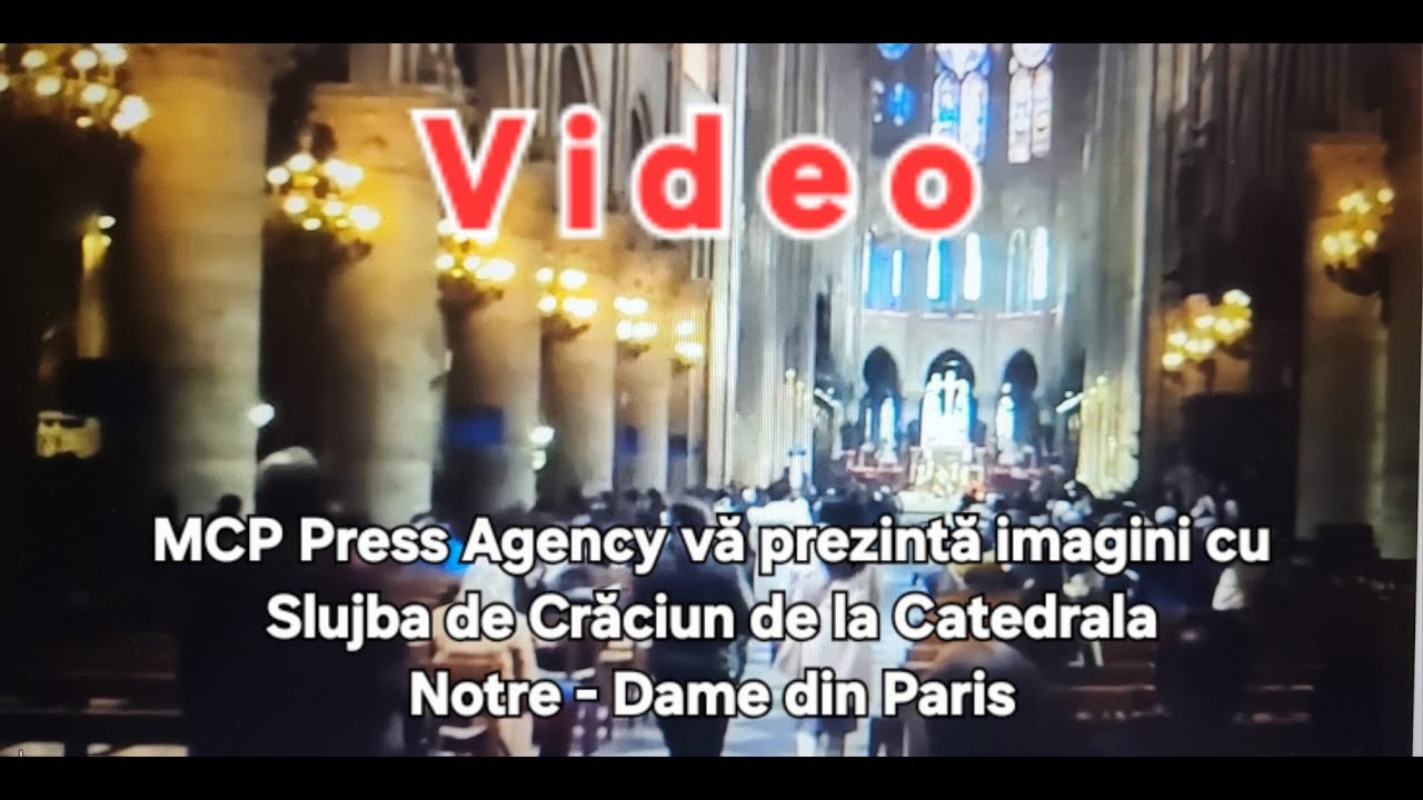 MCP Press Agency vă prezintă imagini cu Slujba de Crăciun de la Catedrala Notre - Dame din Paris