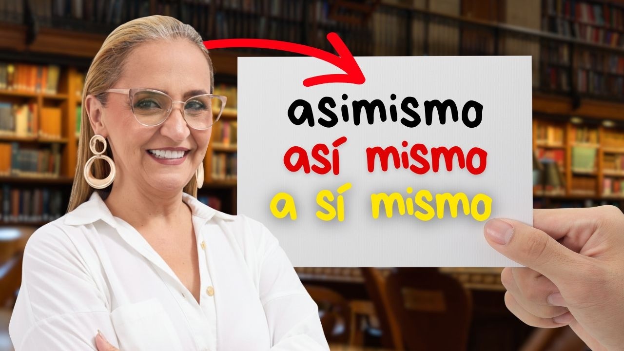 Truco para Escribir Correctamente: ASÍ MISMO, ASIMISMO Y A SÍ MISMO