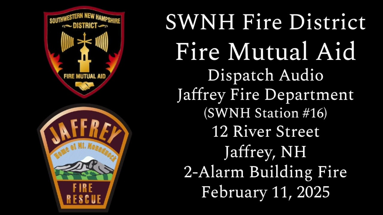2-Alarm Building Fire - Jaffrey, NH - 02/11/2025 - Condensed Dispatch Audio