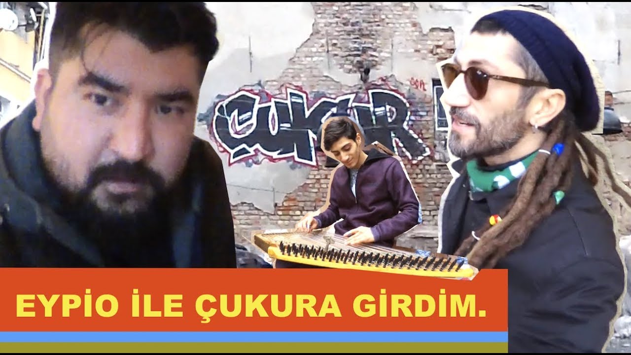 Eypio ile Çukura girdim