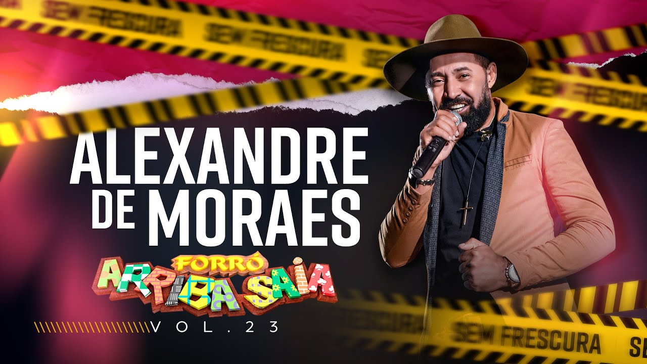 Arriba Saia - Alexandre de Moraes