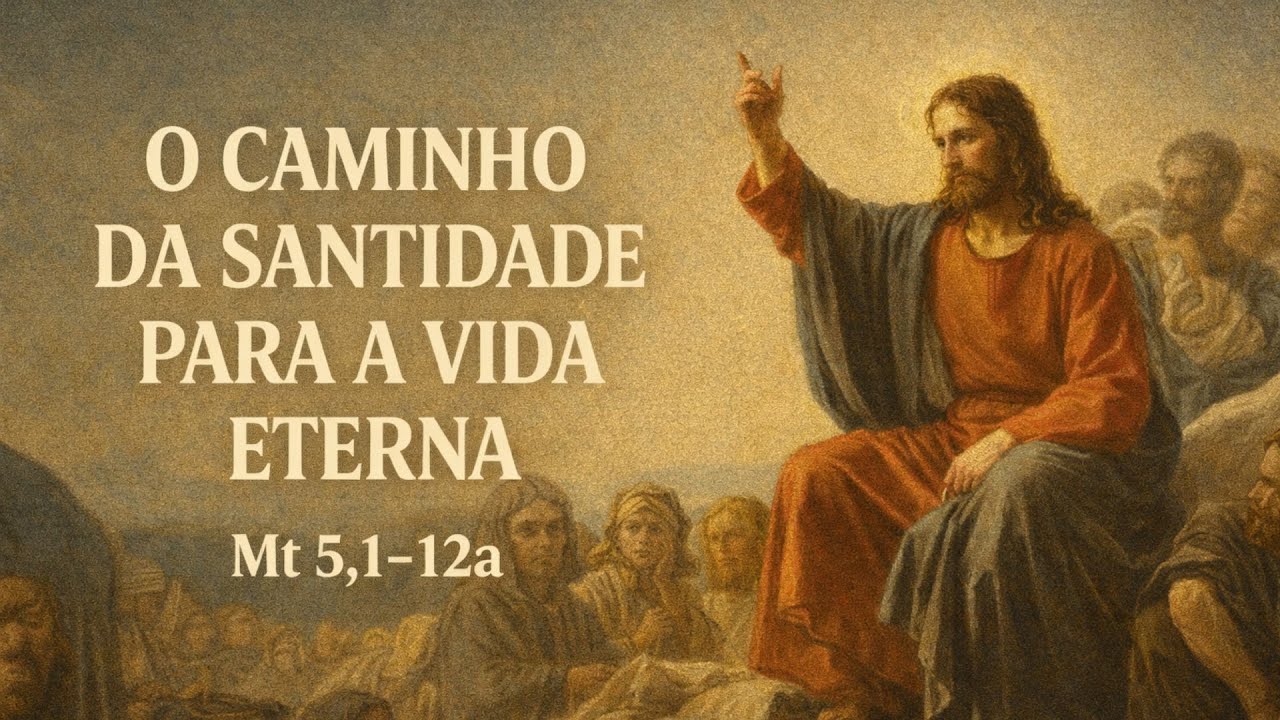 O caminho da santidade para a vida eterna