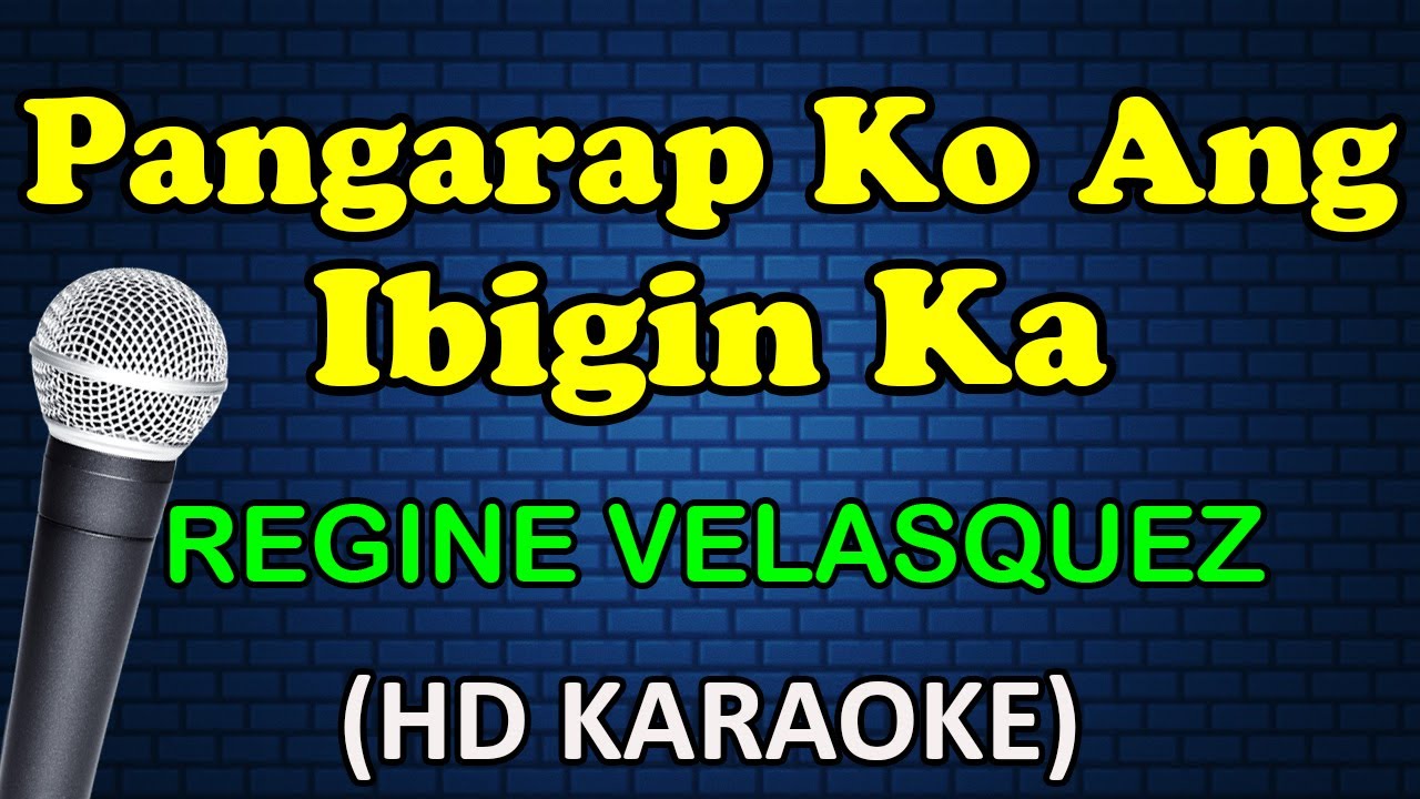 PANGARAP KO ANG IBIGIN KA - Regine Velasquez (HD Karaoke)