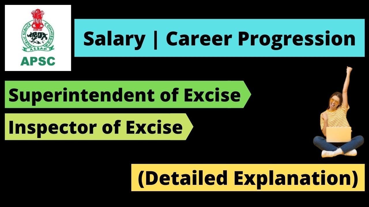 APSC Superintendent of Excise & Inspector of Excise: Salary | Career Progression