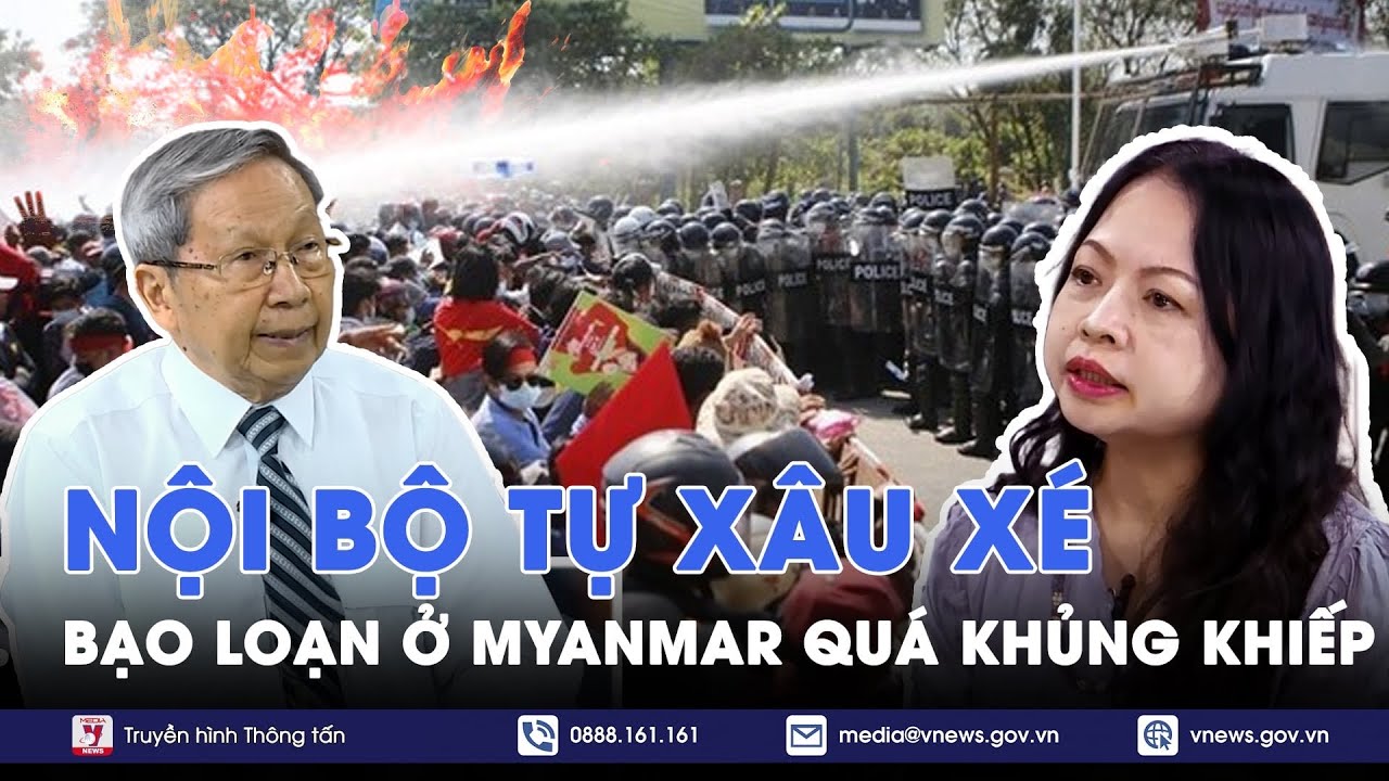 Chuyên gia nhận định:Bạo loạn ở Myanmar quá khủng khiếp,70 năm không yên tiếng súng,nội bộ tự xâu xé