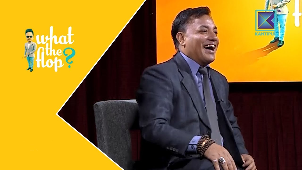Sanjay Shrestha | What The Flop - Full Episode | Sandip Chhetri Comedy | 11 June 2018